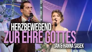 Herzbewegend - zur Ehre Gottes Anbetungslied von Jan-Henoch & Hanna Sasek