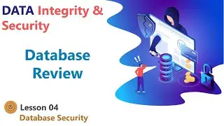 Database Review - Data Integrity and Security - Database Security
