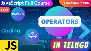 #5. What are Operators in JavaScript? || Learn JavaScript Operators in Telugu