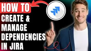 How to Create & Manage Dependencies in Jira, Add Dependency in Issues, Tickets, Tasks Easily 2026