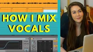 How To Mix Vocals on Ableton Live 10 | Tutorial