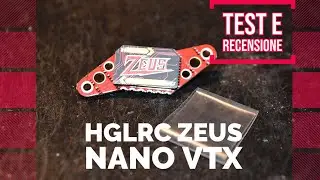 HGLRC Zeus nano VTX - Test e recensione