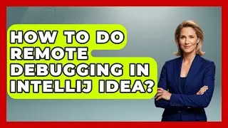 How To Do Remote Debugging In IntelliJ IDEA? - Learn To Troubleshoot