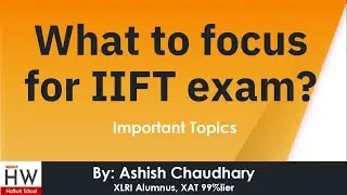 Most important topics for IIFT exam || Where to focus?