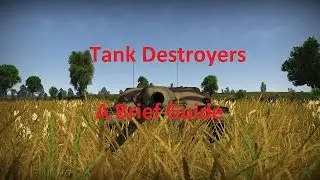 War Thunder Basic Tank Destroyer Guide