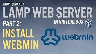 LAMP Web Server Part 2 Install Webmin