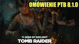 Nowy Surv Lara Croft, Rework Knighta oraz Zmiany Singu | Omówienie PTB 8.1.0