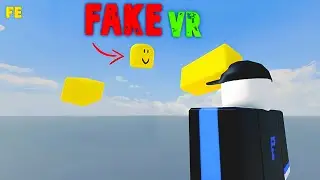 Roblox Script Showcase : Fe Fake VR v4