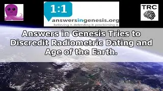 Answers in Genesis Tries to Discredit Radiometric Dating and the Age of the Earth. Feat Purple Dan