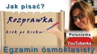 Jak pisać? Rozprawka z tezą - krok po kroku