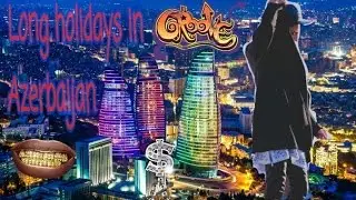 Азербайджан - Azerbaijan vlog# Long holidays in Azerbaijan