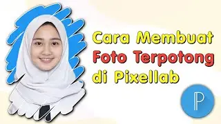Cara Membuat Foto Terpotong di Pixellab