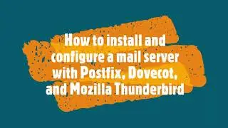 How to install and configure a mail server with Postfix, Dovecot, and Mozilla Thunderbird on Debian