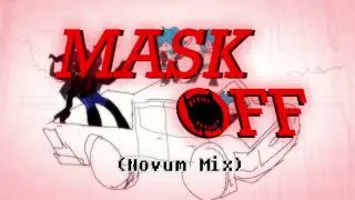 Mask Off (Novum Mix, Take 3)
