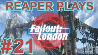Reaper Plays: Fallout LONDON EP:21 WESTMINSTER