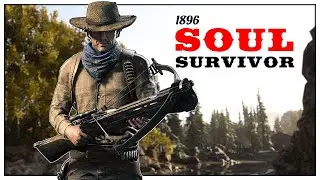 You Should Play SOUL SURVIVOR In 1896! [HUNT SHOWDOWN]