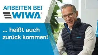 Arbeiten bei WIWA - Heißt auch zurück kommen!