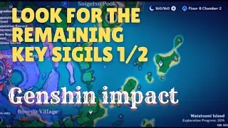 LOOK FOR THE REMAINING KEY SIGILS 1/2 GENSHIN IMPACT|LOOK FOR THE REMAINING KEY SIGILS 1/2 Quest.