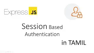 Session Based Authentication | Express JS | Session & Cookies | Explained in TAMIL