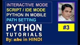 #3 : Python Script Mode | IDE Mode | Python in Mobile Phone | In HINDI