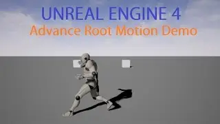 Unreal Engine 4 Advance Root Motion Controller Demo