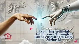 At the Intersection of Faith and AI:Exploring AI Through a Faith Lens with Dr Ziggy Zdziarski