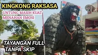 Kingkong Raksasa Hampir Ngamuk Karena kepanasan Part ll