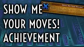 WoW Guide - Show Me Your Moves! - Achievement