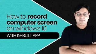 How to record computer screen using windows 10 inbuilt app