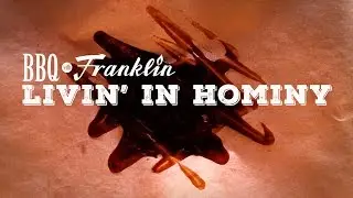 BBQ with Franklin - Livin' in Hominy