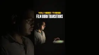 You Need These Film Burn Transitions