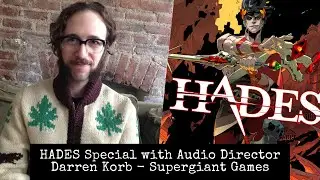HADES Special with Audio Director Darren Korb (Supergiant Games)