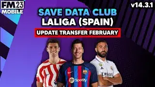 Football Manager 2023 Mobile | Save Data Club | La Liga (Spain) | Update Transfer February