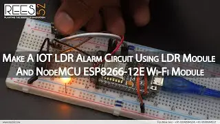 Make A IOT LDR Alarm Circuit Using LDR Module And NodeMCU ESP8266-12E Wi-Fi Module  - ELGYEM