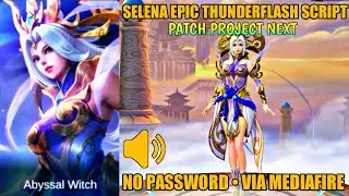 Selena Epic Thunderflash Script Full Voice Animation Replace Default no pw Patch Project Next