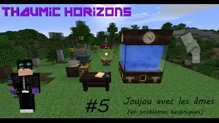 Thaumic Horizons : Soulsand et Villageois [1.7.10 | Guide complet (5/9)] [FR]