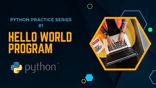 Python practice series || python program|| hello world program 