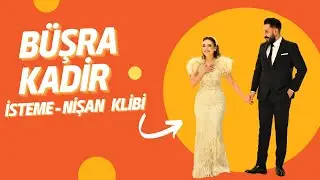 Büşra & Kadir İsteme - Nişan Klibi