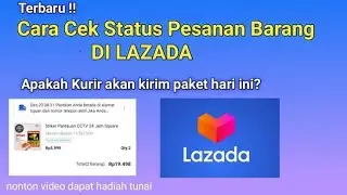 TUTORIAL CARA MENGECEK STATUS PESANAN KITA DI LAZADA MENGUNAKAN HP
