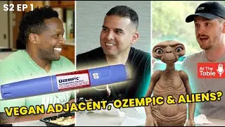 S2 Ep 1 - Being vegan adjacent, Ozempic & Aliens among us