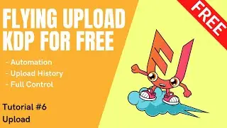 FREE Version Flying Upload Kindle Direct Publishing - Tutorial #6 Upload