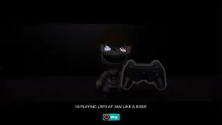 DO NOT PLAY LBP3 AT 3AM!!!