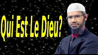 Qui est Dieu?-Zakir Naik