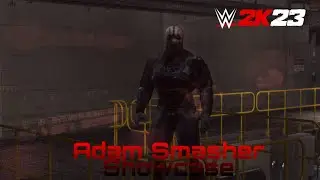 WWE2K23-Adam Smasher Showcase