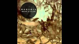 Worship - House Of Glass (Draper Remix) [OFFICIAL]