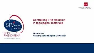 Talks - Terahertz Spintronics 2023 - Elbert CHIA, Nanyang Technological University