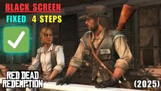 RDR 1 Black Screen FIXED! Try These 4 Steps (2025)