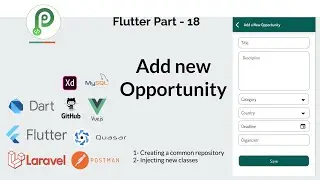 Flutter, Laravel, Vue - Idea To Deployment - Part-28- Adding a New Opportunity