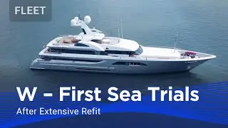 Feadship W: First Sea Trials after Extensive Refit | Feadship