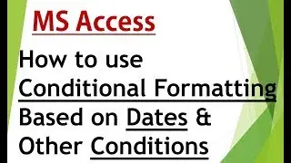 How To Use Conditional Formatting Based on Date MS Access